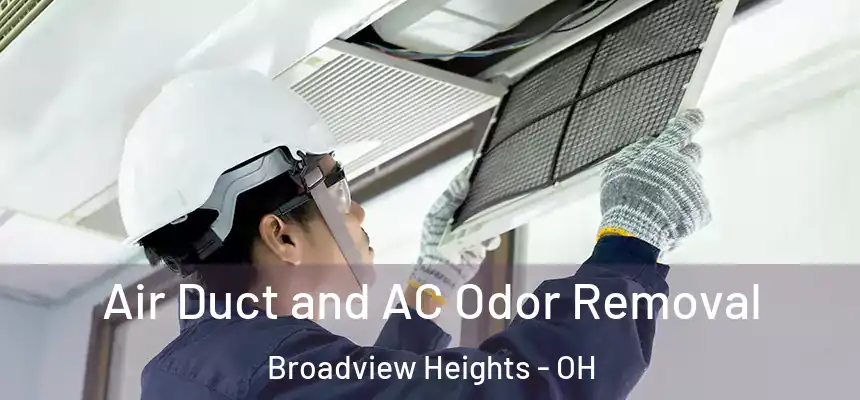  Air Duct and AC Odor Removal Broadview Heights - OH