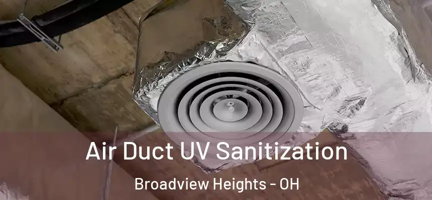  Air Duct UV Sanitization Broadview Heights - OH
