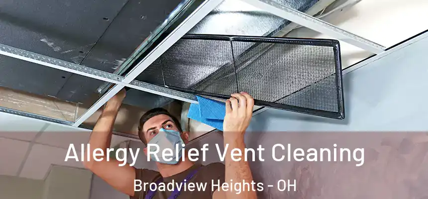  Allergy Relief Vent Cleaning Broadview Heights - OH