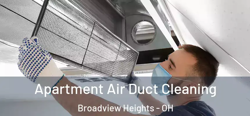  Apartment Air Duct Cleaning Broadview Heights - OH