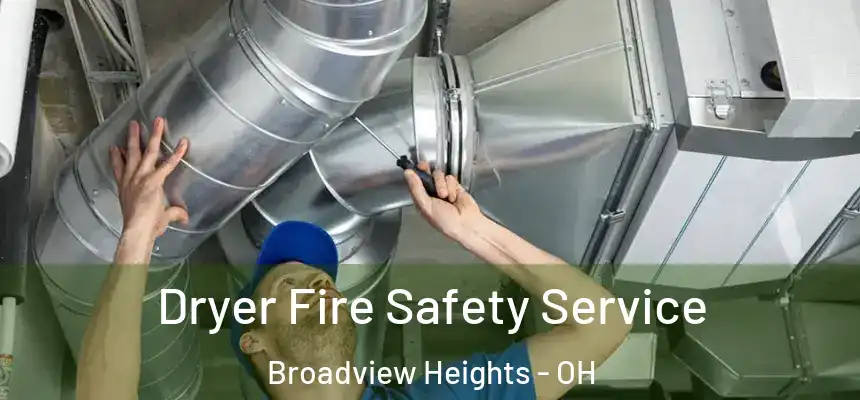  Dryer Fire Safety Service Broadview Heights - OH