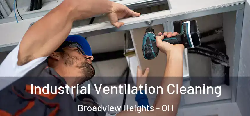  Industrial Ventilation Cleaning Broadview Heights - OH