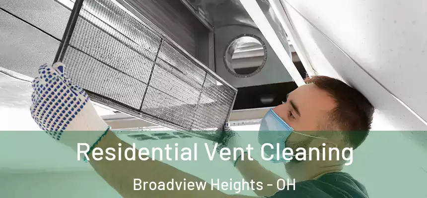  Residential Vent Cleaning Broadview Heights - OH