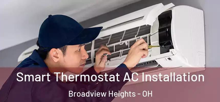  Smart Thermostat AC Installation Broadview Heights - OH