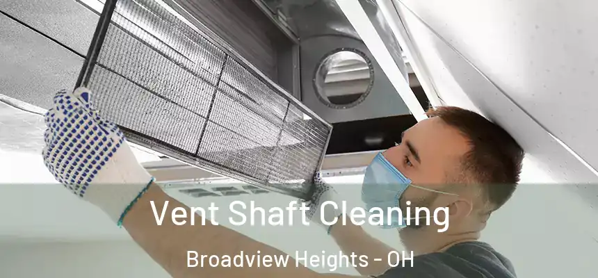  Vent Shaft Cleaning Broadview Heights - OH